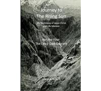 The Deep Dark Descent (Journey to the Rising Sun)