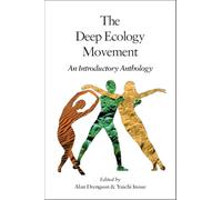The Deep Ecology Movement: An Introductory Anthology: 50 (Io Series)