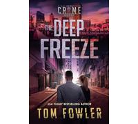 The Deep Freeze: A C.T. Ferguson Crime Novel: 19 (The C.T. Ferguson Mystery Novels)