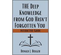 The Deep Knowledge from God Hasn't Forgotten You Interactive Guide: The Biblical Tools from Robert J. Morgan to Discovering God's Purpose for Your Life
