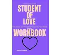 The Deep Learning from Student of Love Workbook: How Laterass R.Whtfield's Method can Help you protect your life