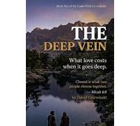 The Deep Vein, Book Two of the Castle Rock Cove Series: The Love that refuses to Quit