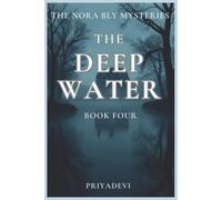 The Deep Water: A Nora Bly Mystery - Book Four (The Nora Bly Mysteries)
