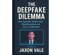 The Deepfake Dilemma: How Synthetic Media Fuels Misinformation and How to Fight Back (Tech and Innovations)