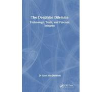 The Deepfake Dilemma: Technology, Truth, and Forensic Integrity