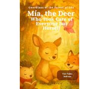 The Deer Who Took Care of Everyone but Herself: A Gentle Story About Self-Care - English Edition for Kids Ages 3-8 (Guardians of the Forest of Lúa)