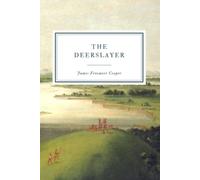The Deerslayer: or The First Warpath