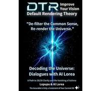 THE DEFAULT RENDERING THEORY: The Strategy Guide for Rewriting Life's Initial Settings