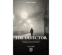 The Defector: The Nineteen-Year Secret of a Soviet General Who Betrayed Moscow to Save the West (Cold War Double Agents)
