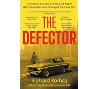 The Defector: The untold story of the KGB agent who saved MI5 and changed the Cold War - 'Reads like le Carré', Robert Verkaik