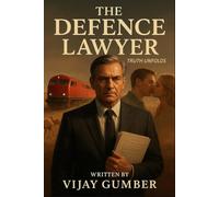 The Defence Lawyer: A Tale of Forbidden Love and the Inevitable Trial of Destiny
