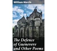 The Defence Of Guenevere And Other Poems (ebook)
