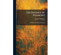 The Defence of Piedmont: A Prelude to the Study of Napoleon