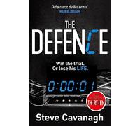 The Defence: Win the trial. Or lose his life. (Eddie Flynn Series)