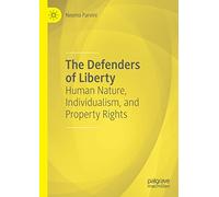 The Defenders of Liberty: Human Nature, Individualism, and Property Rights