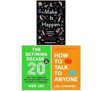 The Defining Decade de Meg Jay, How to Talk to Anyone de Leil Lowndes, Make it Happen By Jordanna Levin - Juego de colección de 3 libros