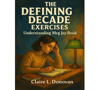 The Defining Decade Exercises: Understanding Meg Jay Book