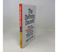 The Defining Decade: Why Your Twenties Matter and How to Make the Most of Them Now