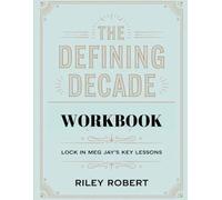 The Defining Decade Workbook: Lock in Meg Jay's Key Lessons