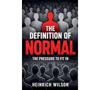 The Definition of Normal: The Pressure to fit in