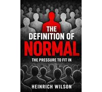 The Definition of Normal: The Pressure to fit in