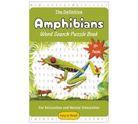 The Definitive Amphibians Word Search Puzzle Book: For Relaxation and Mental Stimulation | 50+ Easy to Read Puzzles about Frogs, Newts, Salamanders, ... | Perfect for Anxiety, Travel, and Free Times