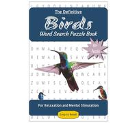 The Definitive Birds Word Search Puzzle Book: For Relaxation and Mental Stimulation | 50+ Easy to Read Puzzles about Birds | 6x9in, 110 pages | Gift for Holidays, Travel, and Free Times