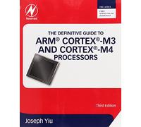 The Definitive Guide to ARM® Cortex®-M3 and Cortex®-M4 Processors