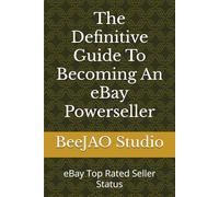 The Definitive Guide To Becoming An eBay Powerseller: eBay Top Rated Seller Status