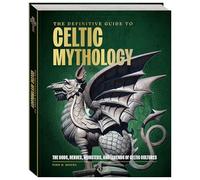 The Definitive Guide to Celtic Mythology