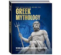 The Definitive Guide to Greek Mythology