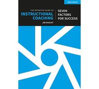 The Definitive Guide to Instructional Coaching: Seven factors for success (UK edition)