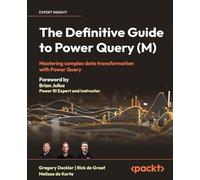 The Definitive Guide to Power Query (M): Mastering complex data transformation with Power Query