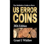 The Definitive Guide to Rare US Error Coins 2026