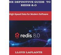 The Definitive Guide to Redis 8.0: High-Speed Data for Modern Software: 1 (Romance and gaming)