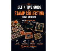 The Definitive Guide to Stamp Collecting (2026 Edition): How to Start, Grow, Value, and Invest in Rare Stamps