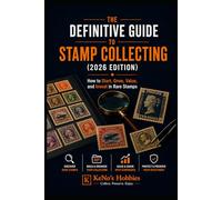 The Definitive Guide to Stamp Collecting (2026 Edition): How to Start, Grow, Value, and Invest in Rare Stamps