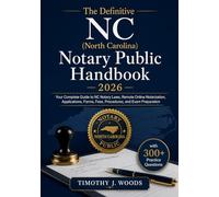 The Definitive NC (North Carolina) Notary Public Handbook 2026: Your Complete Guide to NC Notary Laws, Remote Online Notarization, Applications, Forms, Fees, Procedures, and Exam Preparation