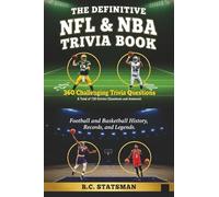 THE DEFINITIVE NFL & NBA TRIVIA BOOK: 360 Challenging Questions on Football and Basketball History, Records, And Legends