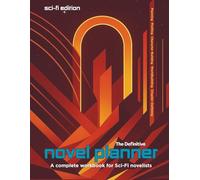 The Definitive Novel Planner Sci-Fi Edition | A Complete Workbook for Sci-Fi Novelists | Sci-Fi Edition | Planning & Plotting | Character Profiles | ... | Ship Profiles | Species & Variant Profiles