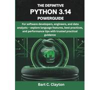 The Definitive Python 3.14 Powerguide: For software developers, engineers, and data analysts - explore language features, best practices, and ... (embedded system, Programming Systems)