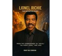 The Definitive Story: From the Commodores to “Hello,” “All Night Long,” and Idol
