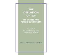 The Deflation of 1930: Its Causes and Pernicious Effects (The Great Deleverage Series)