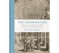 The Deformation: Attention and Discernment in Catholic Reformation Art and Architecture