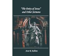 "The Deity of Jesus" and Other Sermons