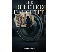 The Deleted Daughter: A Psychological Thriller of Hidden Footage, Family Lies, and Digital Erasure