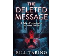 The Deleted Message: A Twisty Psychological Suspense Thriller