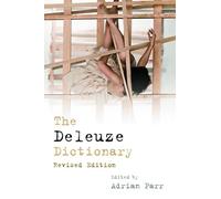 The Deleuze Dictionary Revised Edition (Philosophical Dictionaries)