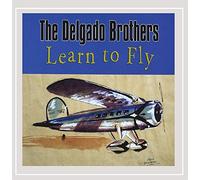 The Delgado Brothers - Learn to Fly