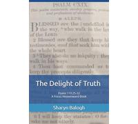 The Delight of Truth: Psalm 119:25-32: 4
